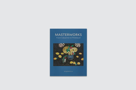 MASTERWORKS: FROM CÉZANNE TO THIEBAUD